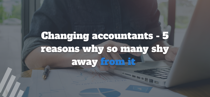 Changing accountants - 5 most important-reasons